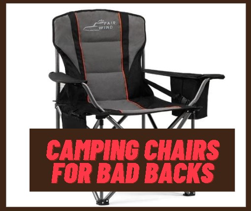 camping chair for bad back