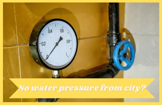 no water pressure from city